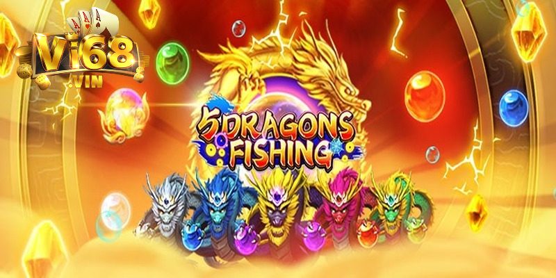 Giới thiệu tựa game bắn cá Ngũ long đang được yêu thích