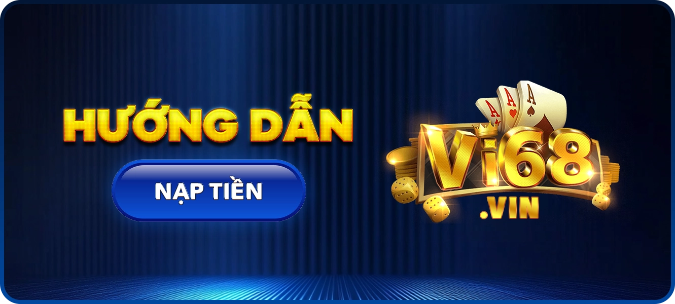 hướng dẫn nạp tiền Vi68