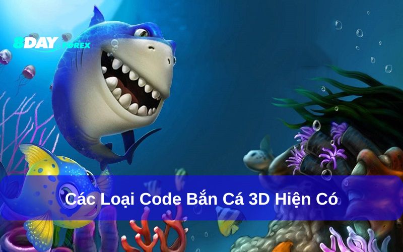 Các Loại Code Bắn Cá 3D Thường Gặp Tại 8day