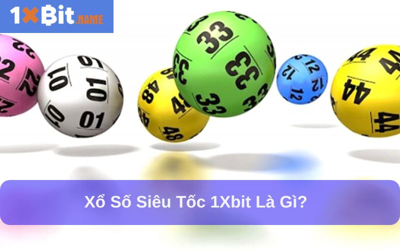 Xổ số siêu tốc 1xbit